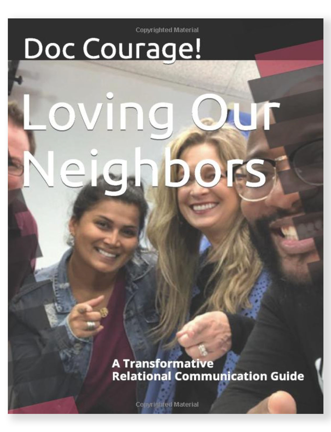 Loving Our Neighbors: A Transformative, Relational Communication Guide